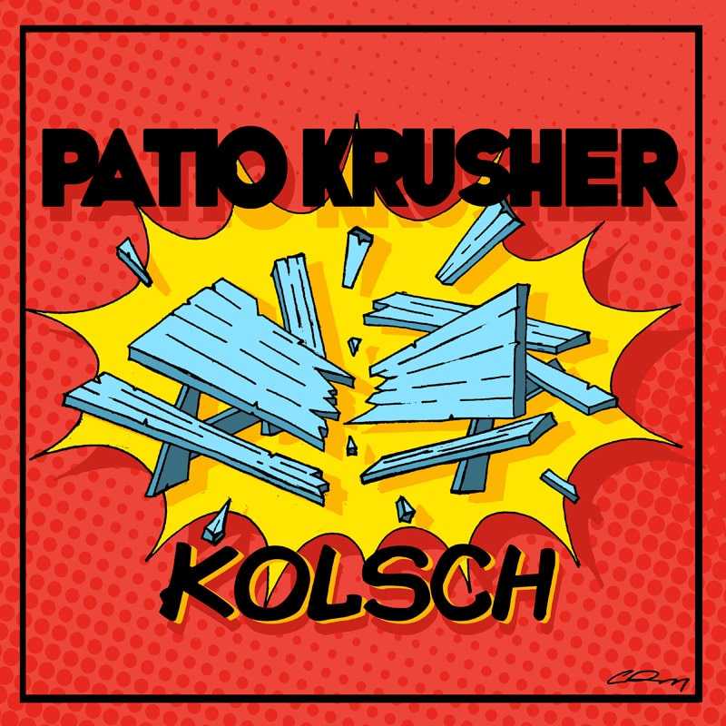 Patio Krusher Kolsch